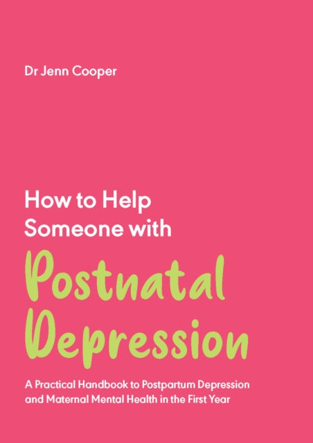 How to Help Someone with Post Natal Depression: A