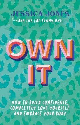 Own It: How To Build Confidence, Completely Love