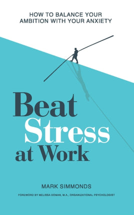Beat Stress at Work: How to Balance Your Ambition