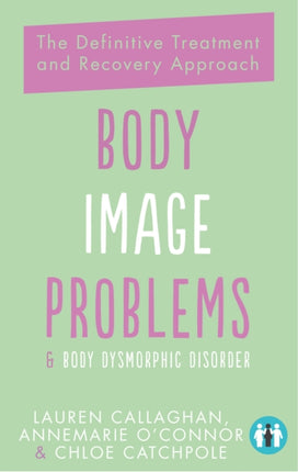 Body Image Problems and Body Dysmorphic Disorder:
