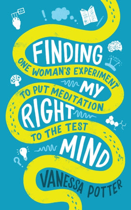Finding My Right Mind: One Woman’s Experiment to