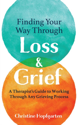 Finding Your way Through Loss & Grief: A