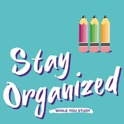 Stay Organized While You Study