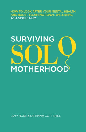 Surviving Solo Motherhood: How to Look After Your