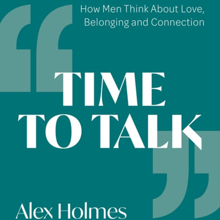 Time to Talk: How Men Think About Love, Belonging
