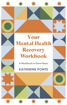 Your Mental Health Recovery Workbook: A Workbook
