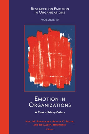 Emotion in Organizations: A Coat of Many Colors