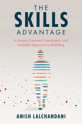 The Skills Advantage  A HumanCentered Sustainable and Scalable Approach to Reskilling