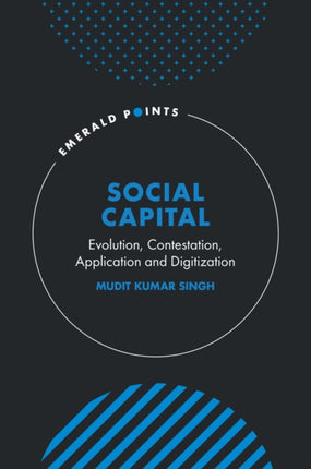 Social Capital  Evolution Contestation Application and Digitization