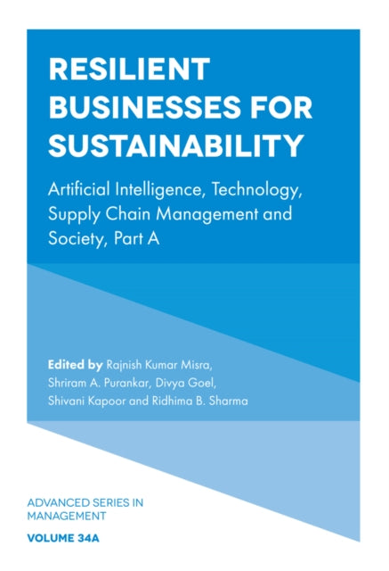 Resilient Businesses for Sustainability  Artificial Intelligence Technology Supply Chain Management and Society Part A