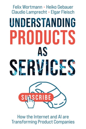 Understanding Products as Services  How the Internet and AI are Transforming Product Companies