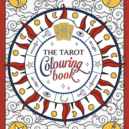 The Tarot Colouring Book: A Mystical Journey of Colour and Creativity