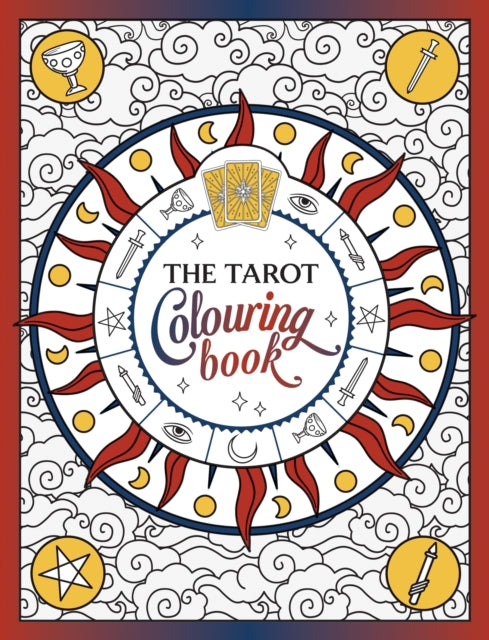 The Tarot Colouring Book: A Mystical Journey of Colour and Creativity