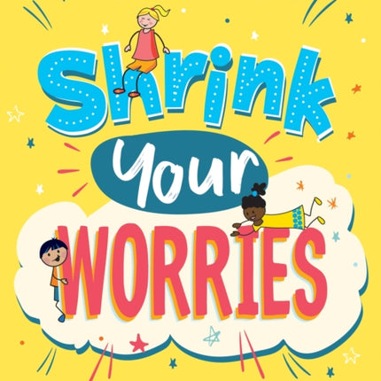 Shrink Your Worries