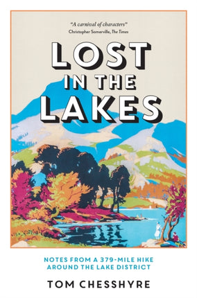 Lost in the Lakes: Notes from a 379-Mile Hike Around the Lake District