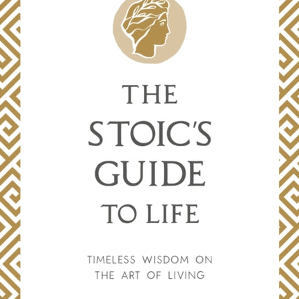 The Stoics Guide to Life