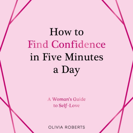 How to Find Confidence in Five Minutes a Day