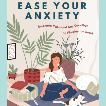 How to Ease Your Anxiety