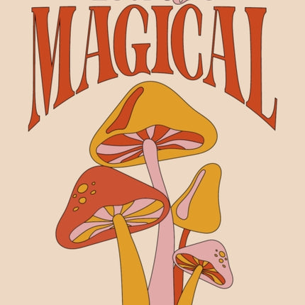 You Are Magical: Empowering Quotes and Affirmations to Lift Your Vibe