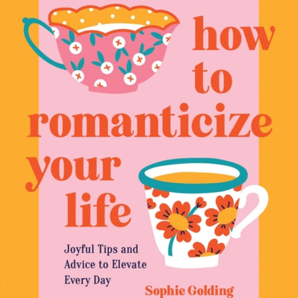 How to Romanticize Your Life