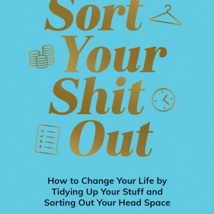 Sort Your Shit Out