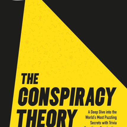 The Conspiracy Theory Trivia Book