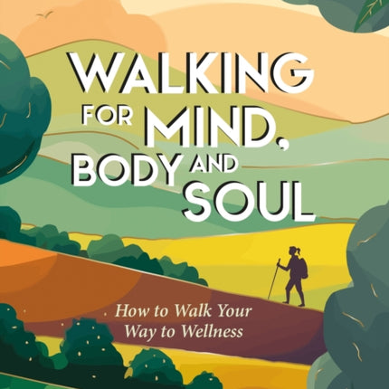 Walking for Mind Body and Soul