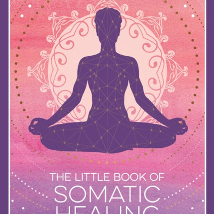 The Little Book of Somatic Healing