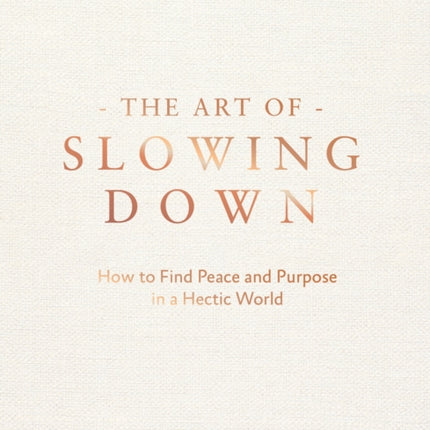 The Art of Slowing Down