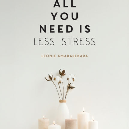 All You Need is Less Stress