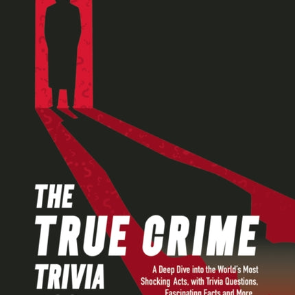 The True Crime Trivia Book
