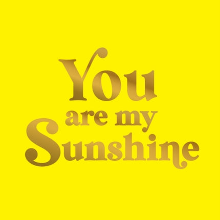 You Are My Sunshine