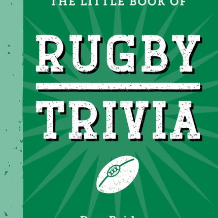 The Little Book of Rugby Trivia