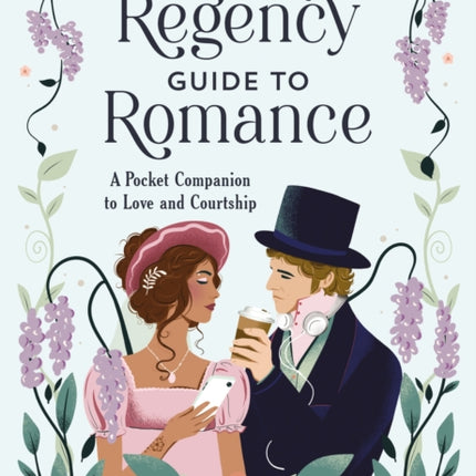 The Regency Guide to Romance