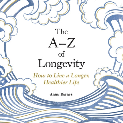 The AZ of Longevity