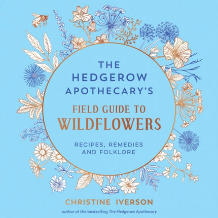 The Hedgerow Apothecarys Field Guide to Wildflowers