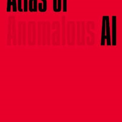 Atlas of Anomalous AI