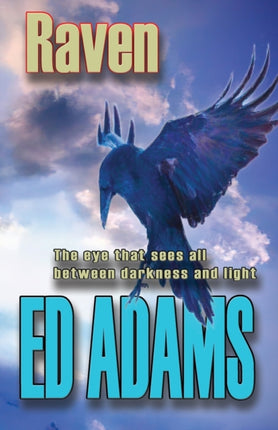 Raven: The eye that sees all between darkness and