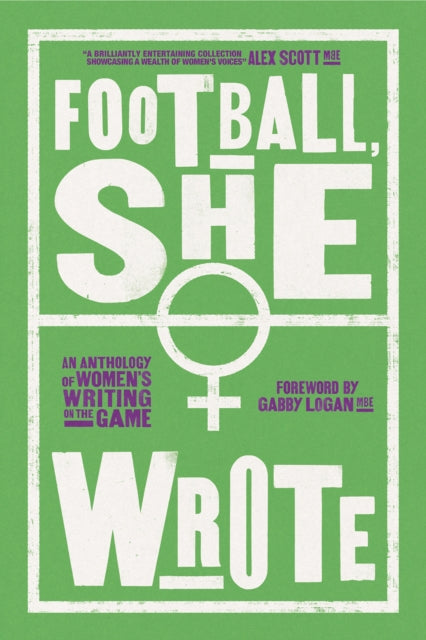 Football, She Wrote: An Anthology of Women's Writing on the Game