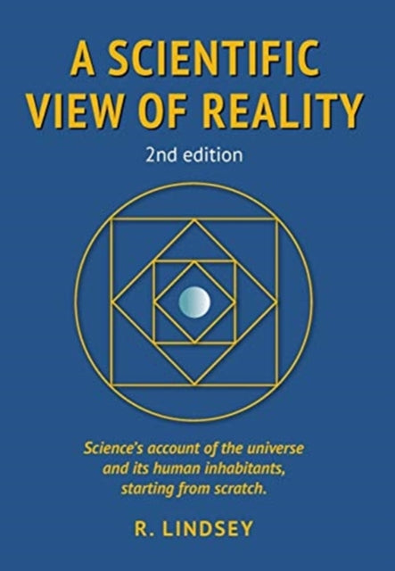 A Scientific View of Reality 2nd edition