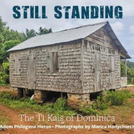 Still Standing: The Ti Kais of Dominica