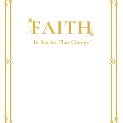 Faith: In Stories That Change