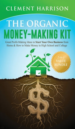 The Organic Money Making Kit 2-in-1 Value Bundle: