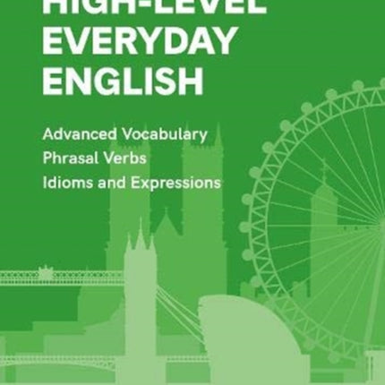 High-Level Everyday English: Book 3 in the Everyday English Advanced Vocabulary series