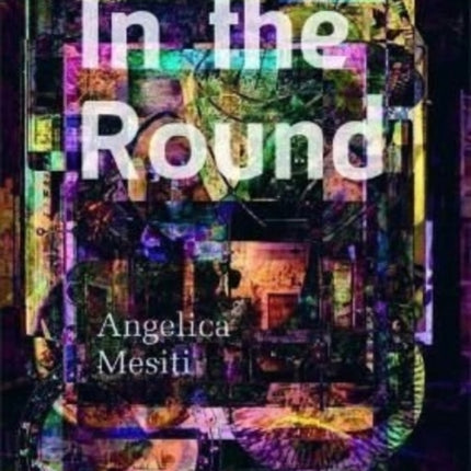 In the Round: Angelica Mesiti