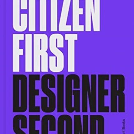 Citizen First, Designer Second
