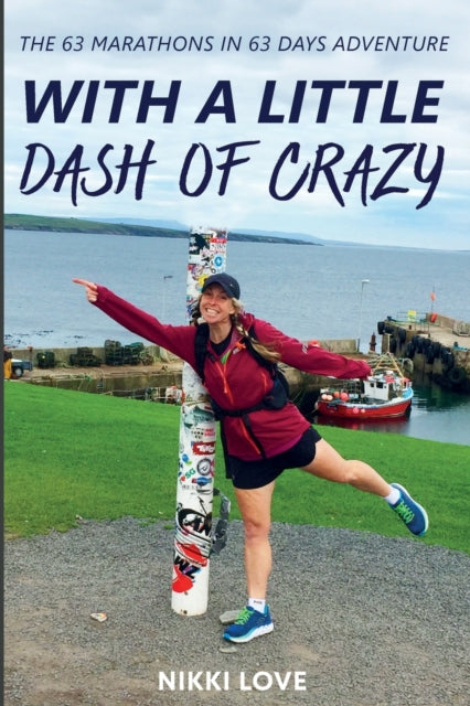 With A Little Dash Of Crazy: The 63 marathons in