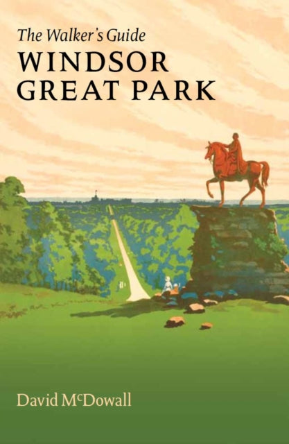 Windsor Great Park: The Walker's Guide: 2021
