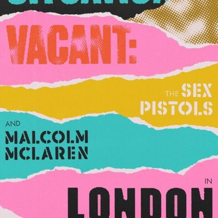 Situation Vacant: The Sex Pistols & Malcolm McLaren in London