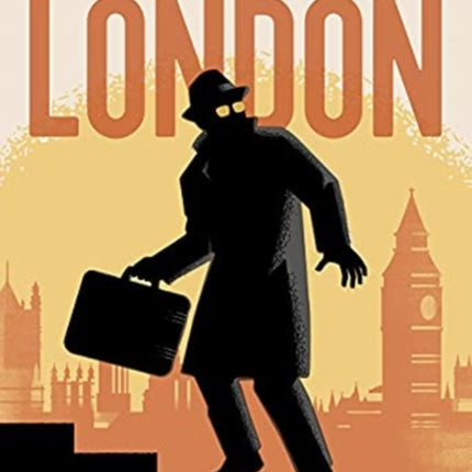 The Secret City: A Spy’s Guide To London